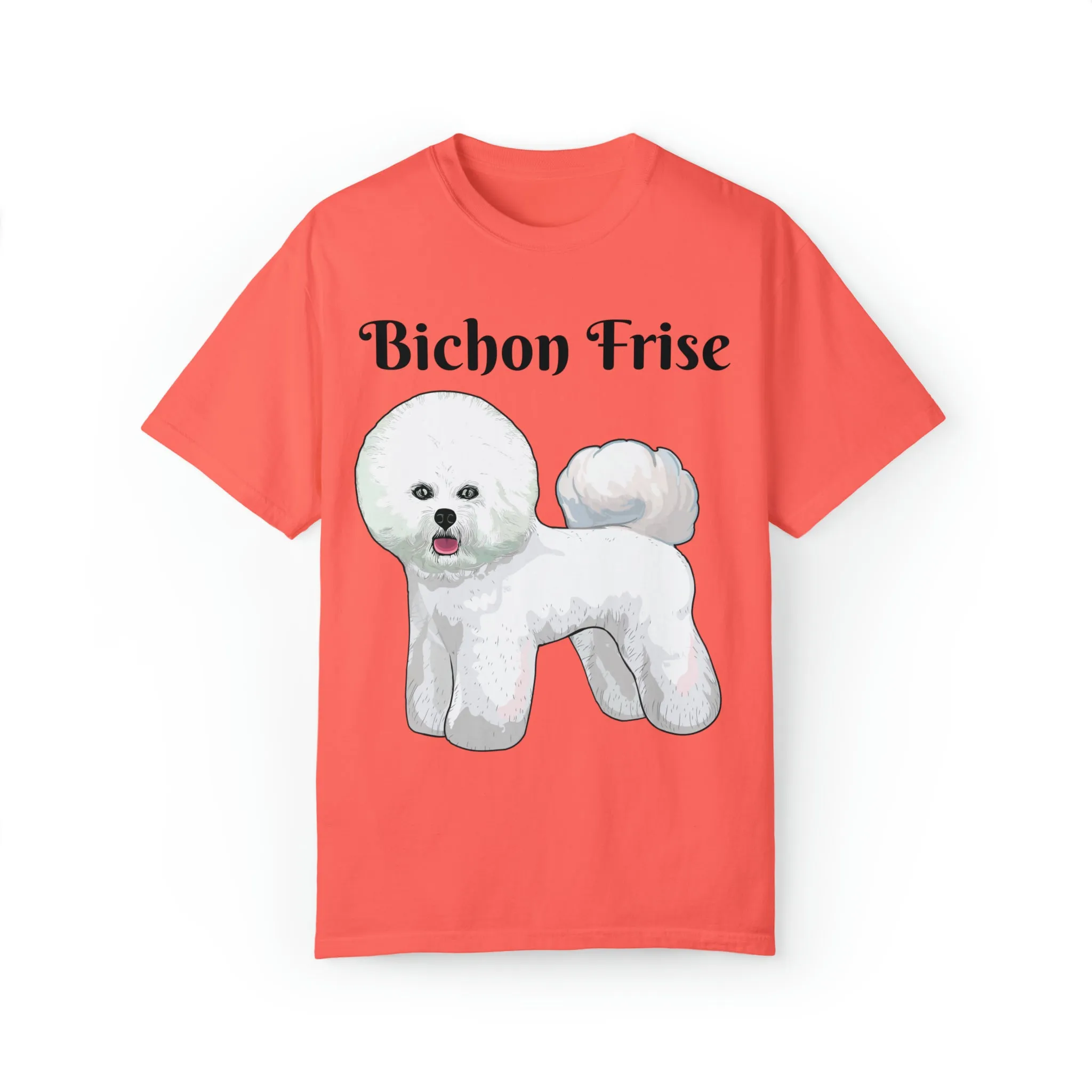Bichon Frise Dyed T-shirt, S - 4XL; 14 Colors, Dog Mom Shirt, Dog Dad Shirt, Dog Mom Gift, Dog Dad Gift, Mother's Day Shirt, Made in USA!!
