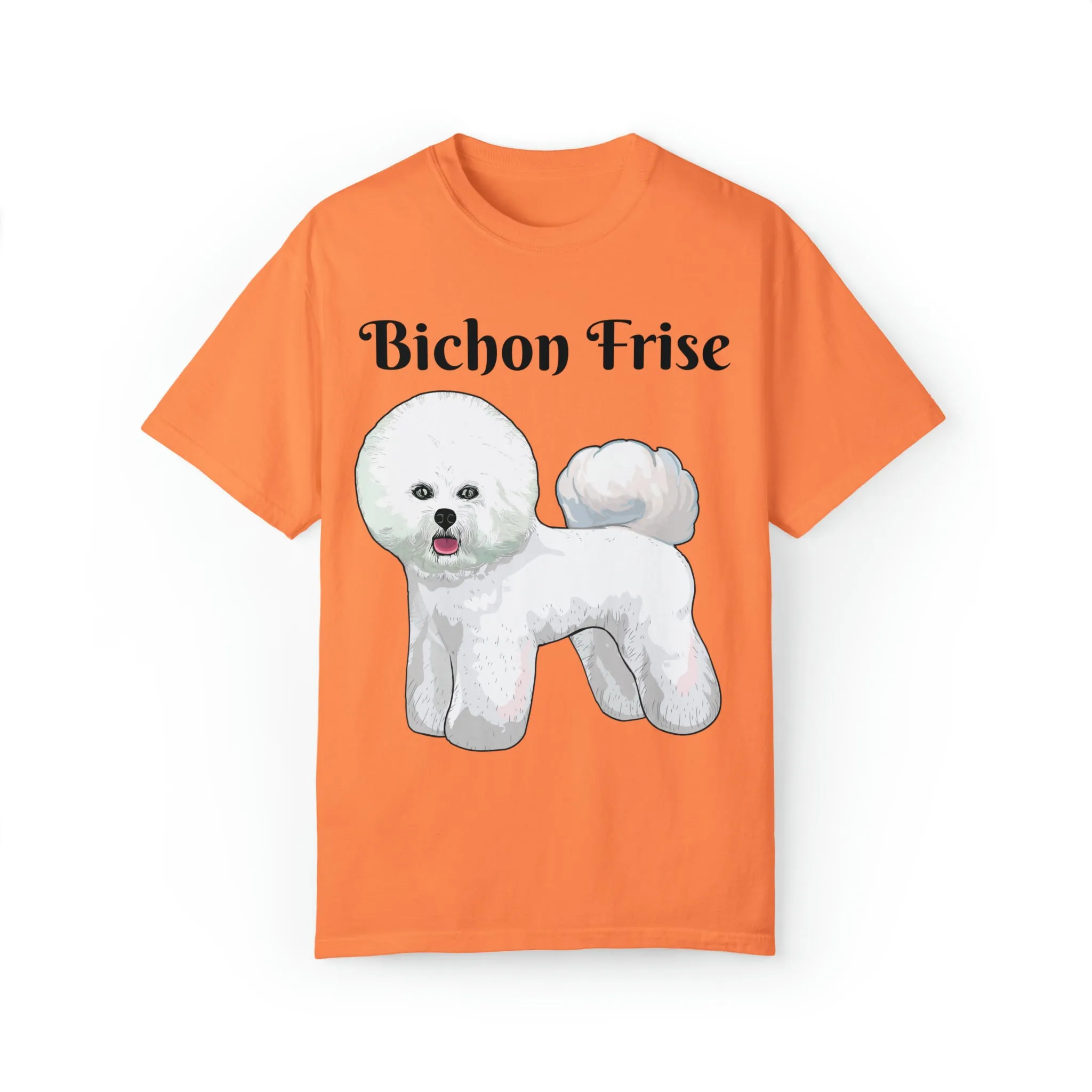 Bichon Frise Dyed T-shirt, S - 4XL; 14 Colors, Dog Mom Shirt, Dog Dad Shirt, Dog Mom Gift, Dog Dad Gift, Mother's Day Shirt, Made in USA!!