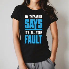 My Therapist Says Funny Psychology Shirt | Psychologist Gift | Women's Soft Style T-shirt
