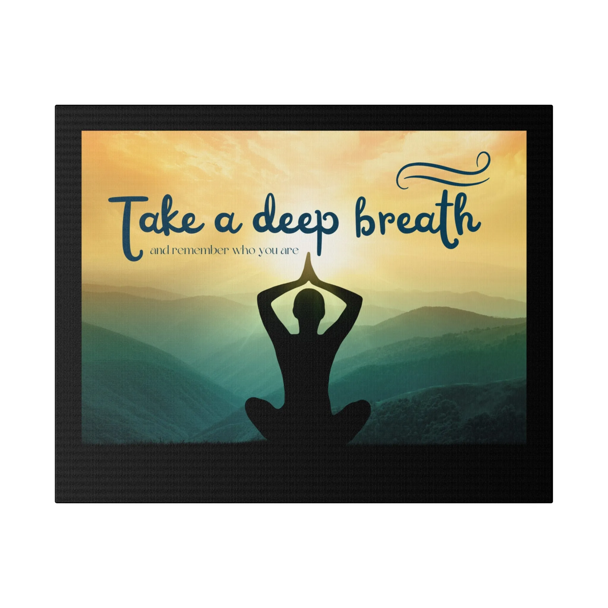 Take A Deep Breath Matte Canvas, Stretched, 0.75"