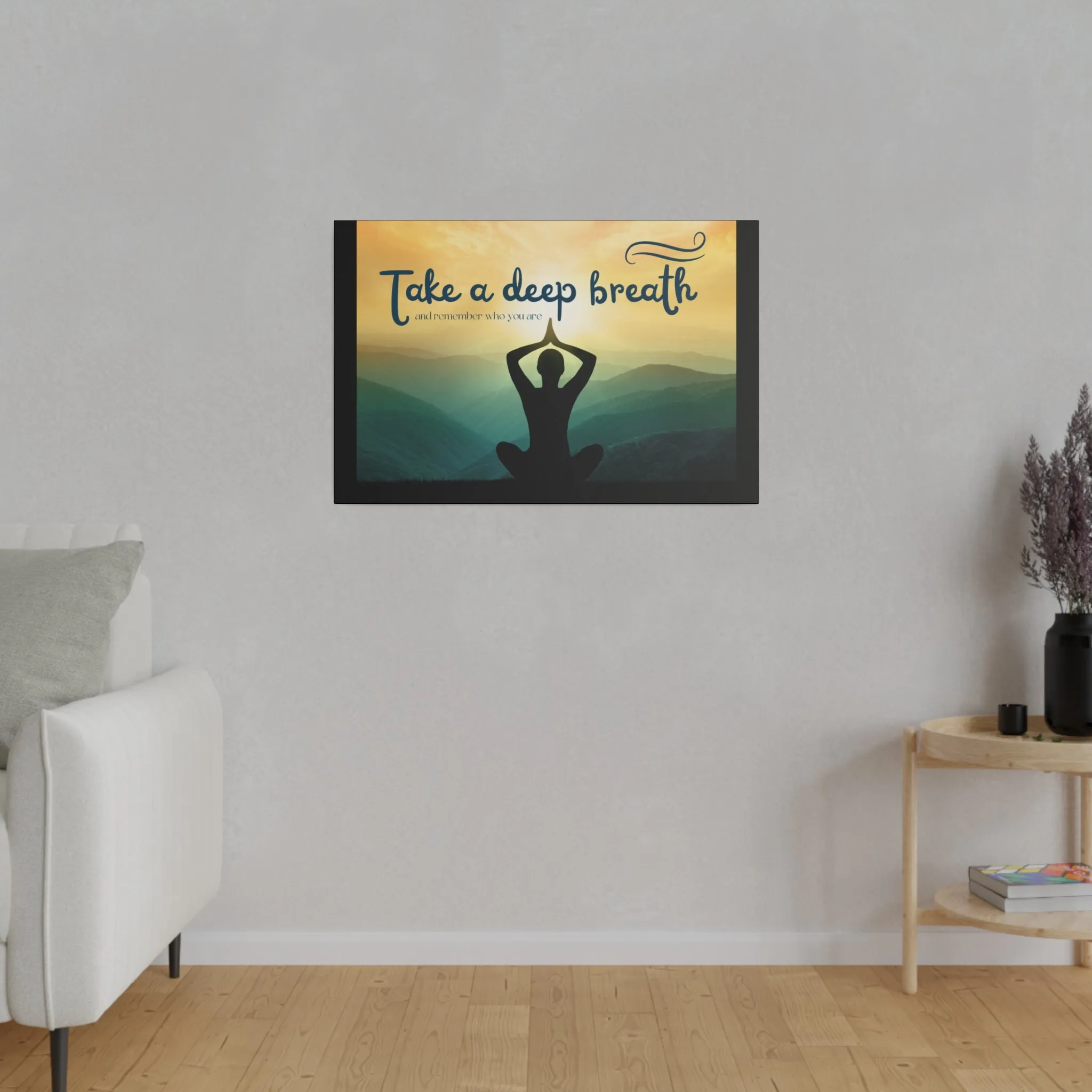 Take A Deep Breath Matte Canvas, Stretched, 0.75"