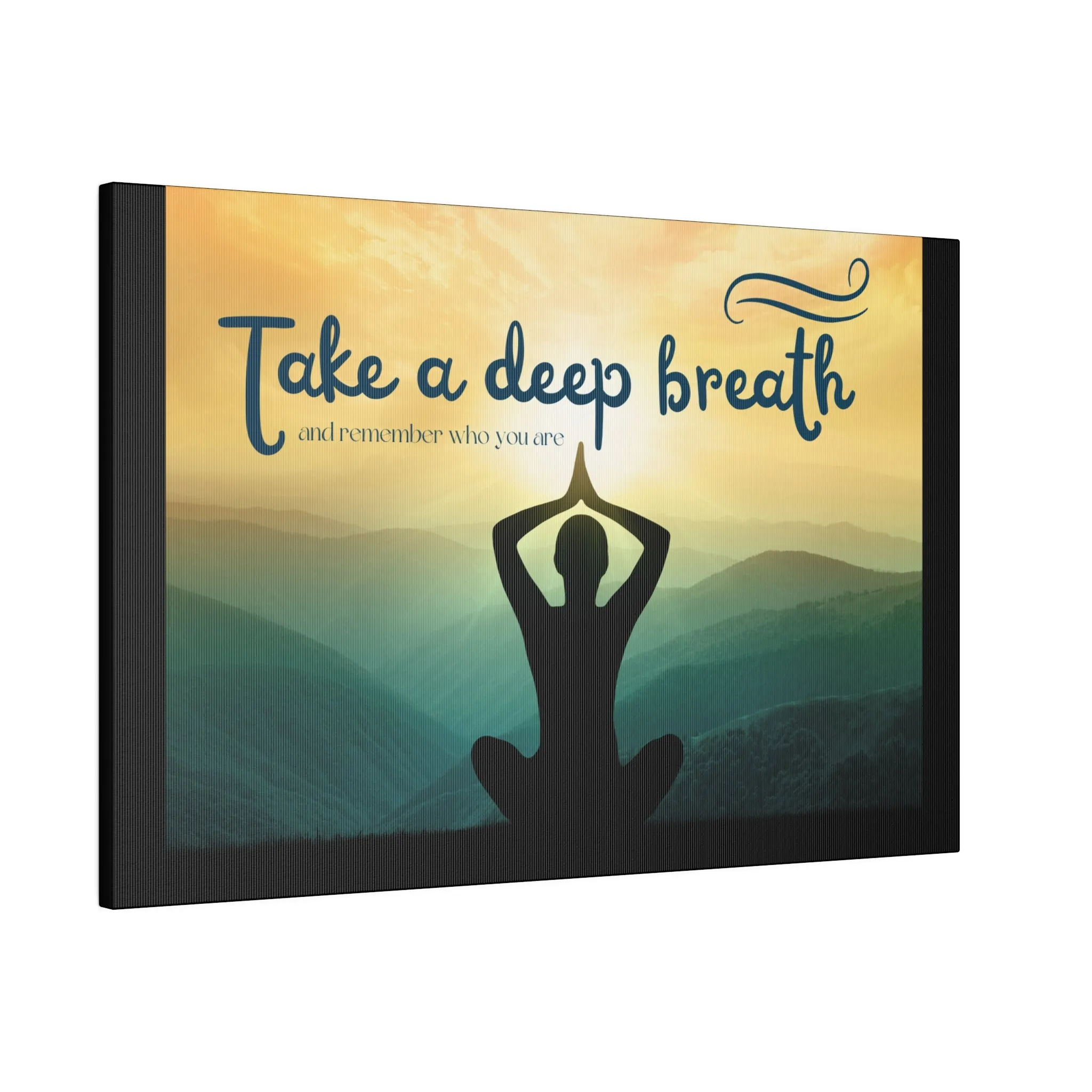 Take A Deep Breath Matte Canvas, Stretched, 0.75"