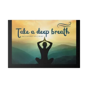 Take A Deep Breath Matte Canvas, Stretched, 0.75"