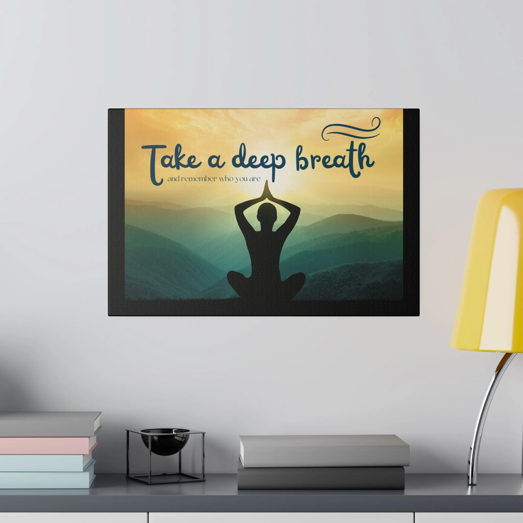Take A Deep Breath Matte Canvas, Stretched, 0.75"