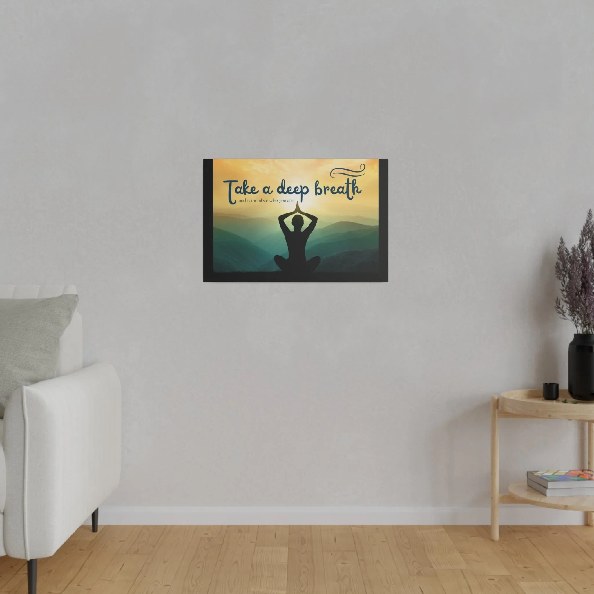 Take A Deep Breath Matte Canvas, Stretched, 0.75"