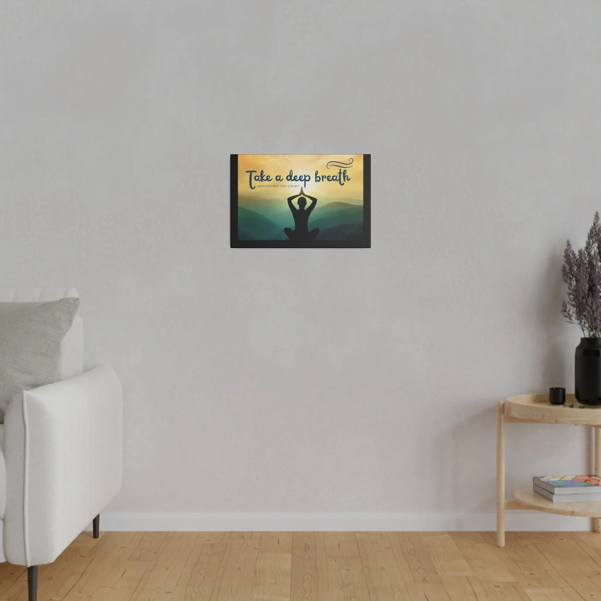 Take A Deep Breath Matte Canvas, Stretched, 0.75"
