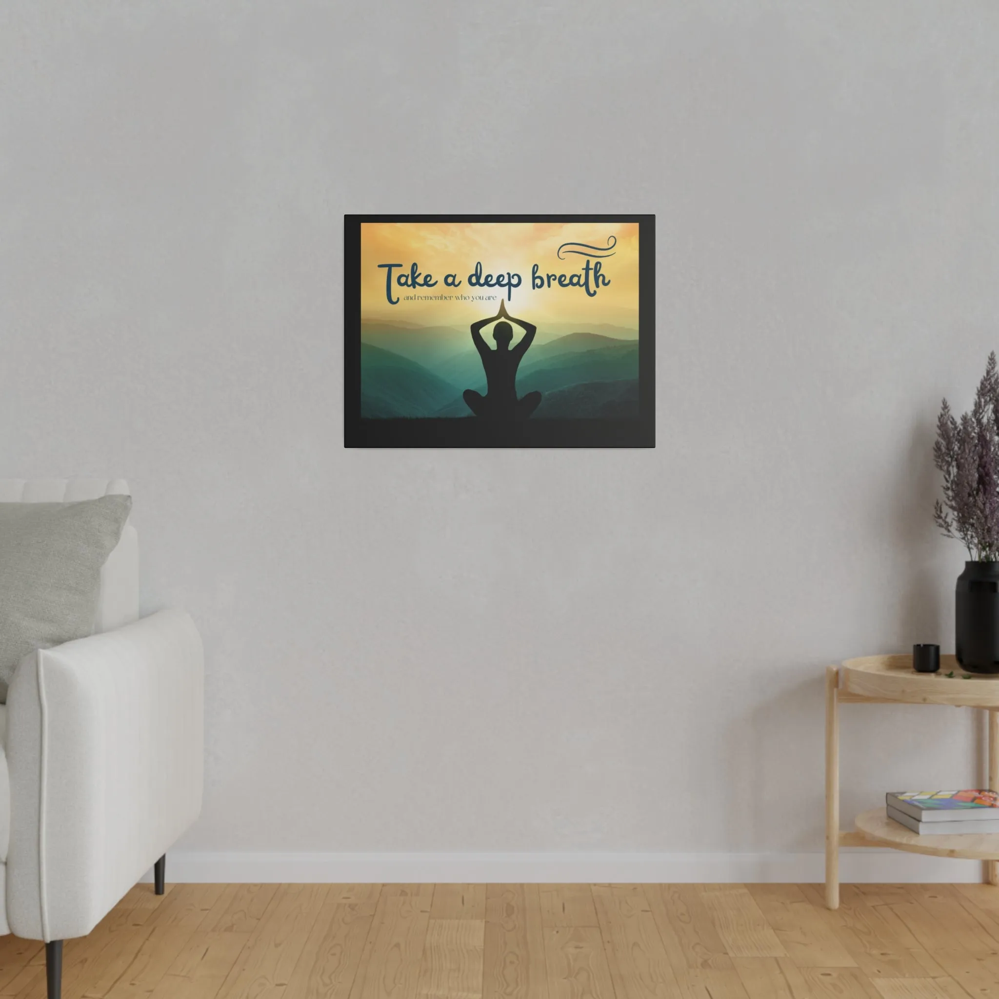 Take A Deep Breath Matte Canvas, Stretched, 0.75"
