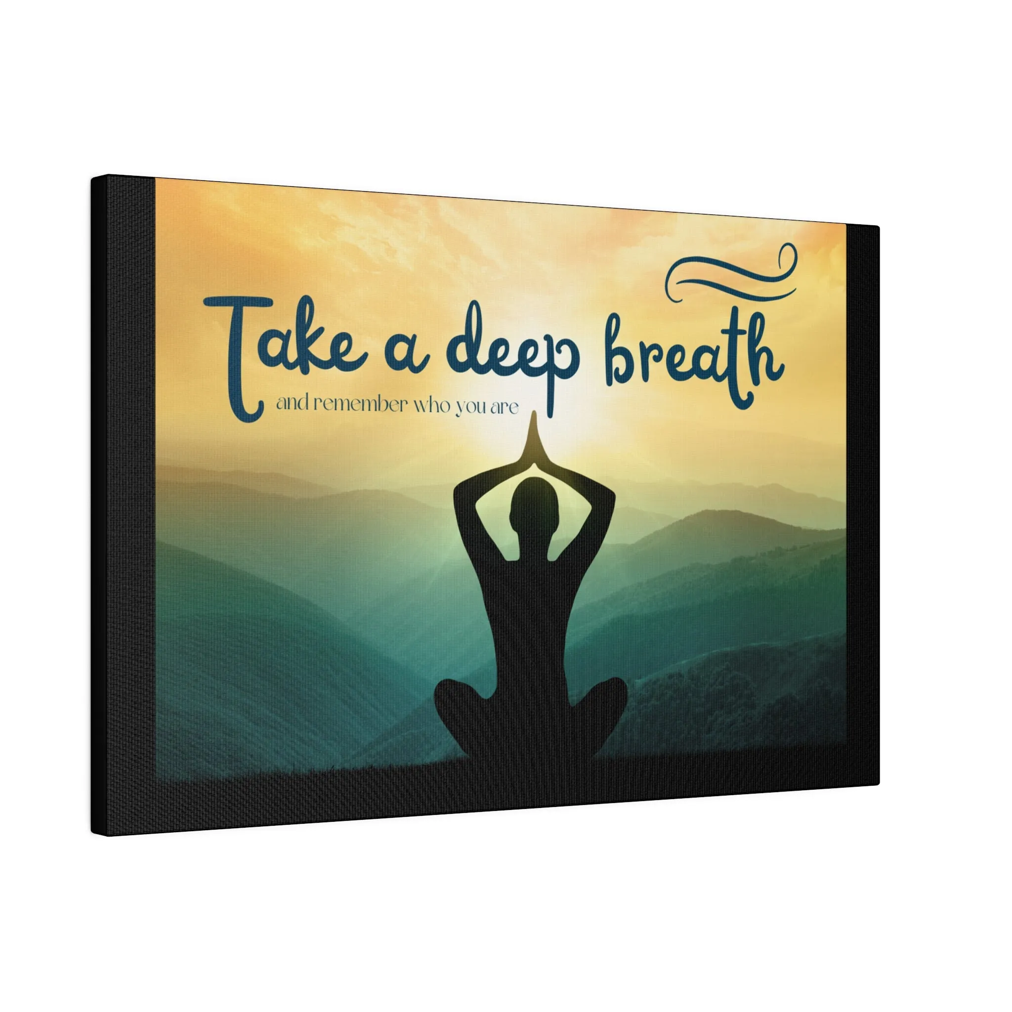 Take A Deep Breath Matte Canvas, Stretched, 0.75"