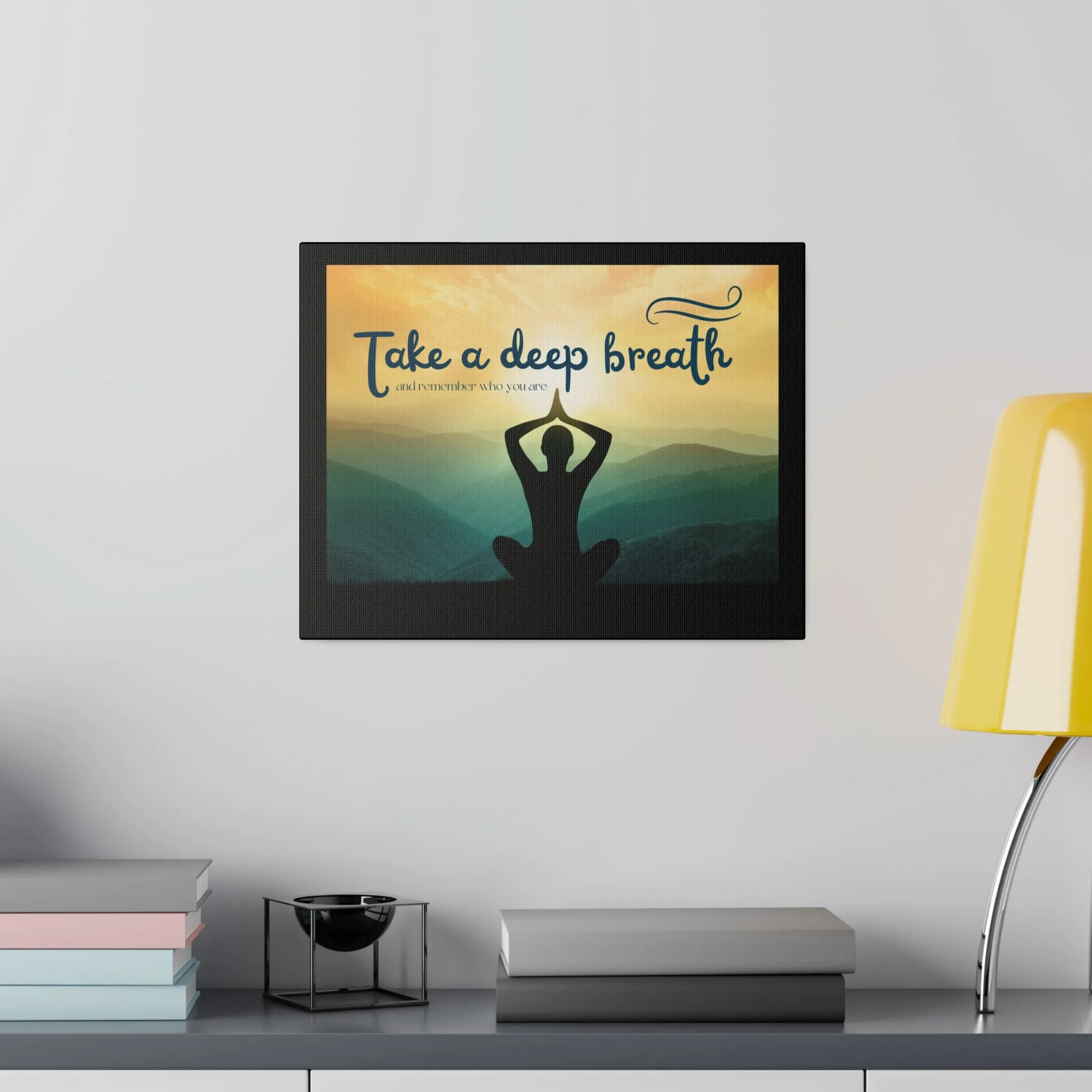 Take A Deep Breath Matte Canvas, Stretched, 0.75"
