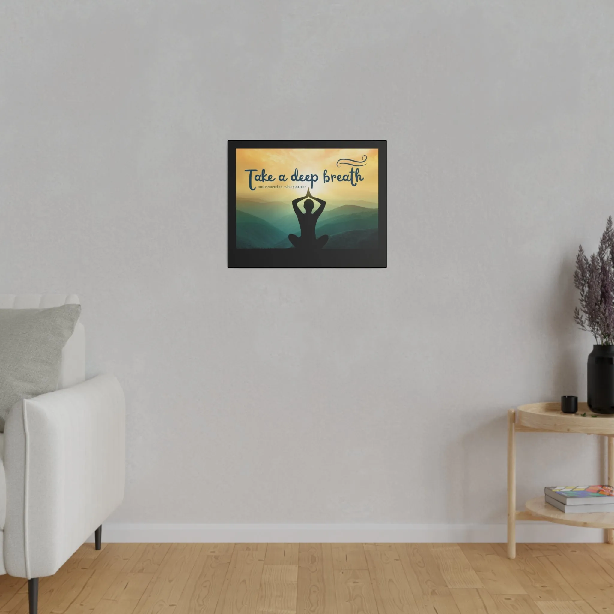 Take A Deep Breath Matte Canvas, Stretched, 0.75"