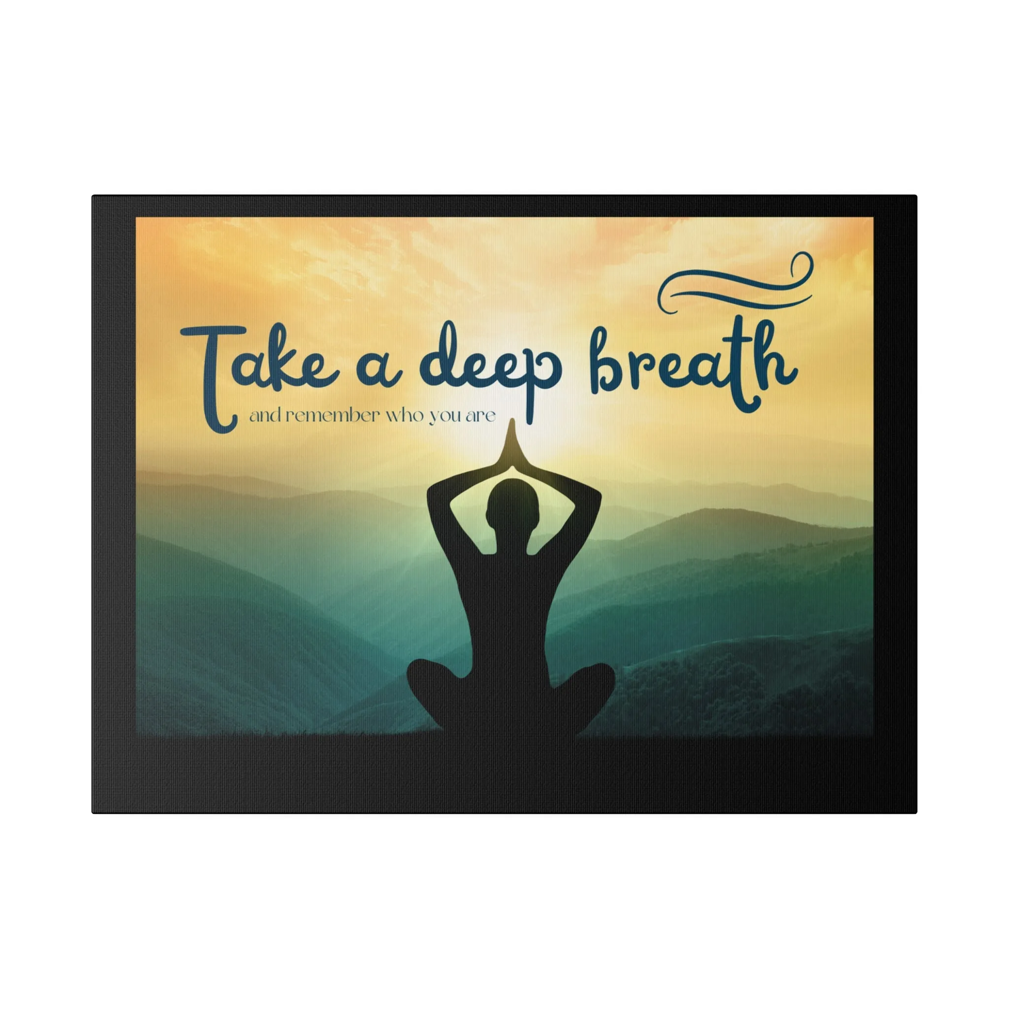 Take A Deep Breath Matte Canvas, Stretched, 0.75"